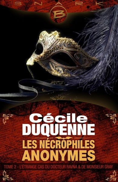 Les Nécrophiles anonymes, T2 : L'Étrange Cas du docteur Ravna et de monsieur Gray (eBook, ePUB)