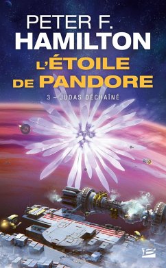 L'Étoile de Pandore, T3 : Judas déchaîné (eBook, ePUB) - Hamilton, Peter F.