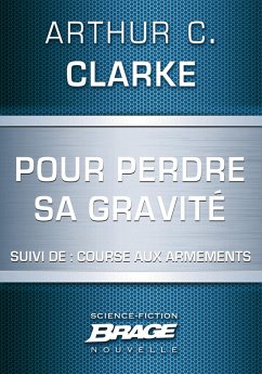 Pour perdre sa gravité (suivi de) Course aux armements (eBook, ePUB) - Clarke, Arthur C.
