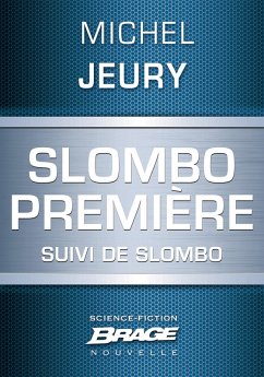 Slombo première, suivi de Slombo (eBook, ePUB) - Jeury, Michel