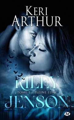 Riley Jenson, T1 : Pleine lune (eBook, ePUB) - Arthur, Keri