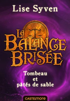 La Balance brisée, T1.5 : Tombeau et pâtés de sable (eBook, ePUB) - Syven, Lise