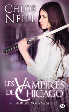 Les Vampires de Chicago, T4 : Mordre vous va si bien (eBook, ePUB) - Neill, Chloe