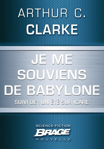 Je me souviens de Babylone (suivi de) Un été sur Icare (eBook, ePUB) Je me souviens de Babylone (suivi de) Un été sur Icare (eBook, ePUB)