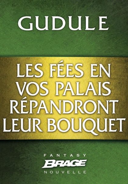 Les Fées en vos palais répandront leur bouquet (eBook, ePUB)