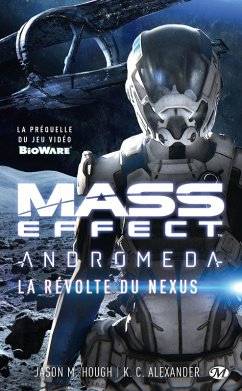 Mass Effect : Andromeda - La Révolte du Nexus (eBook, ePUB) - Hough, Jason; Alexander, K. C.