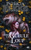 Alpha & Omega, T5 : Dans la gueule du loup (eBook, ePUB)