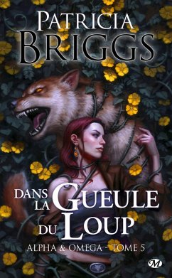 Alpha & Omega, T5 : Dans la gueule du loup (eBook, ePUB) - Briggs, Patricia