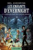 Les Enfants d'Evernight, T2 : L'Orphelinat du Cheval-Pendu (eBook, ePUB)