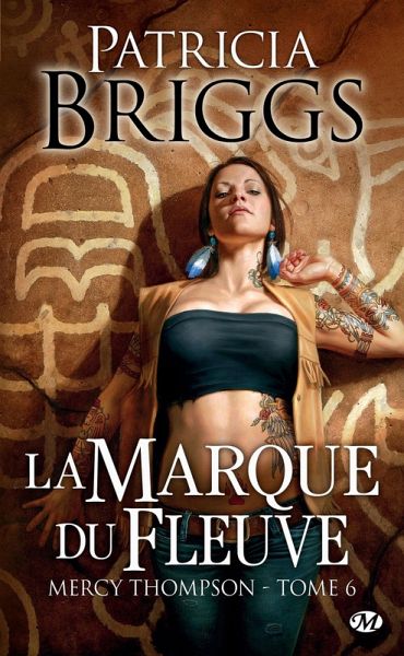 Mercy Thompson, T6 : La Marque du fleuve (eBook, ePUB) Mercy Thompson, T6 : La Marque du fleuve (eBook, ePUB)