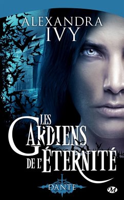 Les Gardiens de l'éternité, T1 : Dante (eBook, ePUB) - Ivy, Alexandra