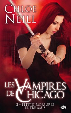 Les Vampires de Chicago, T2 : Petites morsures entre amis (eBook, ePUB) - Neill, Chloe