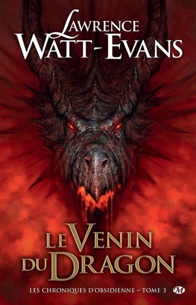 Les Chroniques d'obsidienne, T3 : Le Venin du dragon (eBook, ePUB) Les Chroniques d'obsidienne, T3 : Le Venin du dragon (eBook, ePUB)