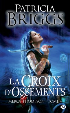 Mercy Thompson, T4 : La Croix d'ossements (eBook, ePUB) - Briggs, Patricia