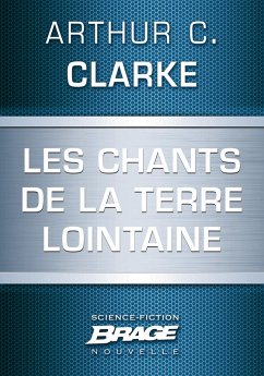 Les Chants de la Terre lointaine (eBook, ePUB) - Clarke, Arthur C.