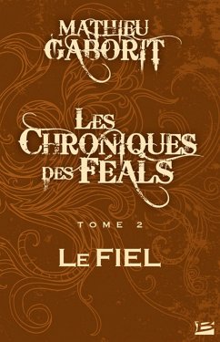 Cover Les Chroniques des Féals, T2 : Le Fiel (eBook, ePUB)