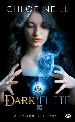 Dark Elite, T2 : Marque de l'ombre (eBook, ePUB) - Neill, Chloe
