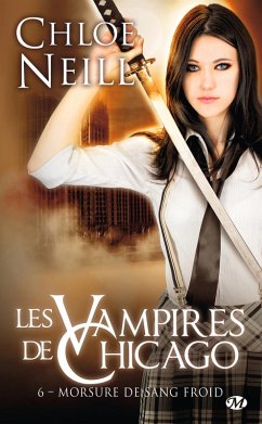 Les Vampires de Chicago, T6 : Morsure de sang froid (eBook, ePUB) - Neill, Chloe