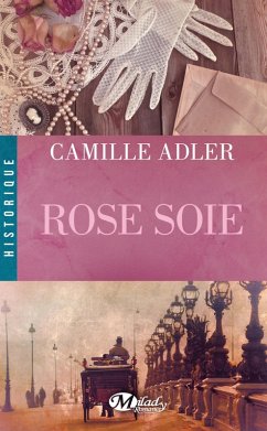 Rose soie (eBook, ePUB) - Adler, Camille