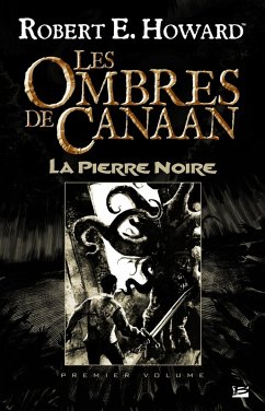 Les Ombres de Canaan, T1 : Les Ombres de Canaan - La Pierre Noire (eBook, ePUB) - Howard, Robert E.