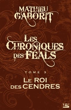 Les Chroniques des Féals, T3 : Le Roi des Cendres (eBook, ePUB) Cover Les Chroniques des Féals, T3 : Le Roi des Cendres (eBook, ePUB)