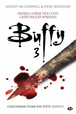 Buffy, T3.3 : Cauchemar d'une fin d'été (eBook, ePUB) - McConnell, Ashley; Koogler, Dori