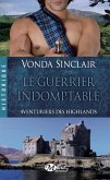 Aventuriers des Highlands, T2 : Le Guerrier indomptable (eBook, ePUB)