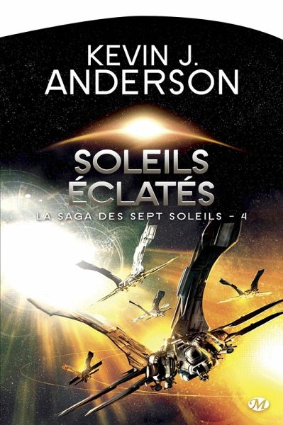 La Saga des Sept Soleils, T4 : Soleils éclatés (eBook, ePUB)
