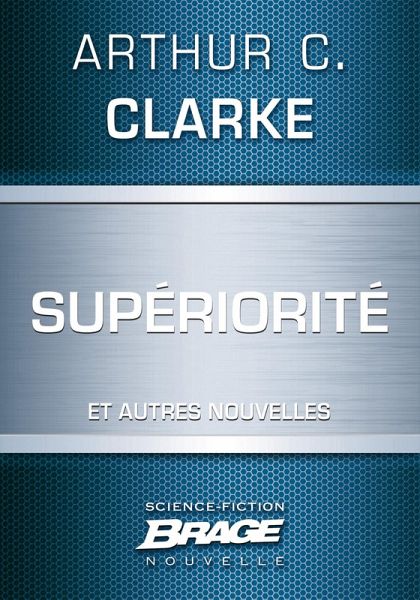 Supériorité (suivi de) Les Neuf Milliards de noms de Dieu (suivi de) L'Éternel Retour (eBook, ePUB)