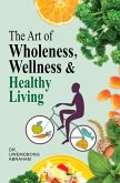 THE ART OF WHOLENESS, WELLNESS & HEALTHY LIVING (eBook, ePUB)