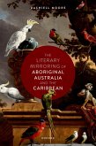 The Literary Mirroring of Aboriginal Australia and the Caribbean (eBook, PDF)