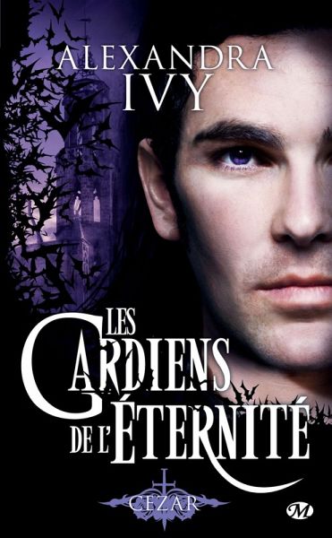 Les Gardiens de l'éternité, T4 : Cezar (eBook, ePUB) Les Gardiens de l'éternité, T4 : Cezar (eBook, ePUB)