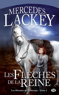 Les Hérauts de Valdemar, T1 : Les Flèches de la reine (eBook, ePUB) - Lackey, Mercedes