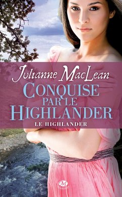 Le Highlander, T2 : Conquise par le Highlander (eBook, ePUB) - Maclean, Julianne