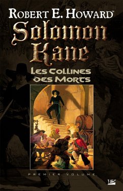 Solomon Kane, T1 : Les Collines des Morts (eBook, ePUB) - Howard, Robert E.