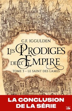 Les Prodiges de l'Empire, T3 : Le Saint des lames (eBook, ePUB) - Iggulden, C. F.