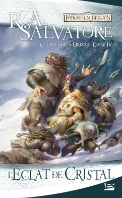 La Légende de Drizzt, T4 : L'Éclat de cristal (eBook, ePUB) - Salvatore, R. A.