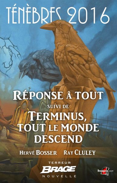 Ténèbres 2016, T1 : Réponse à tout, suivi de Terminus, tout le monde descend (eBook, ePUB) Ténèbres 2016, T1 : Réponse à tout, suivi de Terminus, tout le monde descend (eBook, ePUB)