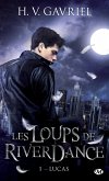 Les Loups de Riverdance, T1 : Lucas (eBook, ePUB)