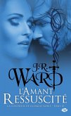 La Confrérie de la dague noire, T10 : L'Amant ressuscité (eBook, ePUB) La Confrérie de la dague noire, T10 : L'Amant ressuscité (eBook, ePUB)