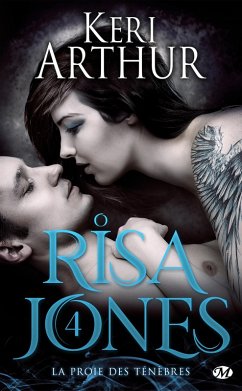 Risa Jones, T4 : La Proie des ténèbres (eBook, ePUB) - Arthur, Keri