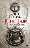 La Roue du Temps, T4 : Un lever de ténèbres (eBook, ePUB)