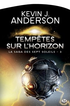 La Saga des Sept Soleils, T3 : Tempêtes sur l'Horizon (eBook, ePUB) - Anderson, Kevin J.