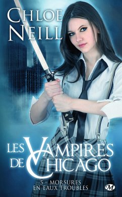 Les Vampires de Chicago, T5 : Morsures en eaux troubles (eBook, ePUB) - Neill, Chloe