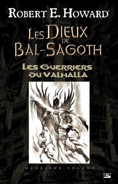 Les Dieux de Bal-Sagoth, T2 : Les Guerriers du Valhalla (eBook, ePUB) - Howard, Robert E.