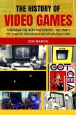 The History of Video Games Through the Best Anecdotes - Volume 1: The Origin of Video Games and the Glorious 1970s (eBook, ePUB)