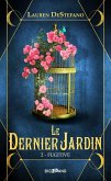 Le Dernier Jardin, T2 : Fugitive (eBook, ePUB) Le Dernier Jardin, T2 : Fugitive (eBook, ePUB)