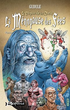 La Ménopause des fées, T1 : Le Crépuscule des dieux... La Ménopause des fées (eBook, ePUB) - Gudule