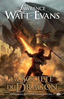 Les Chroniques d'obsidienne, T2 : La Société du Dragon (eBook, ePUB) - Watt-Evans, Lawrence