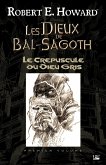 Les Dieux de Bal-Sagoth, T1 : Le Crépuscule du Dieu gris (eBook, ePUB)